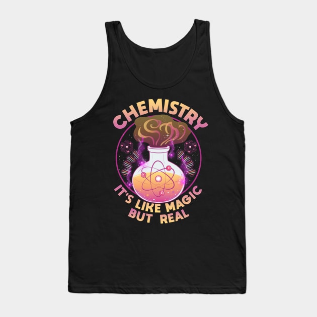 Funny Chemistry It's Like Magic But Real Science Tank Top by theperfectpresents